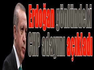 Cumhurbaşkanı Erdoğan, gönlündeki CHP adayını açıkladı!