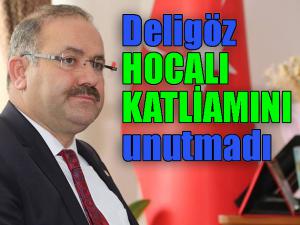 Deligöz, Hocalı katliamını unutmadı 