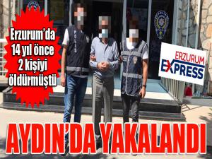 Erzurum'da 2 kişiyi öldürmüştü... Aydın'da yakalandı...