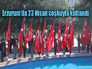 Erzurumda 23 Nisan coşkuyla kutlandı 