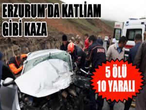 Erzurumda katliam gibi kaza: 5 ölü, 10 yaralı 