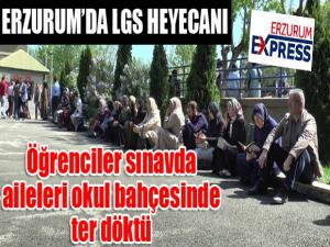 Erzurumda LGS heyecanı