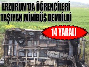 Erzurum'da öğrenci taşıyan minibüs devrildi: 14 yaralı