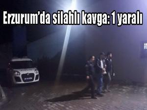 Erzurumda silahlı kavga: 1 yaralı