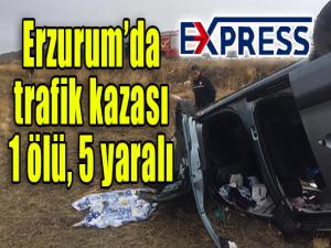 Erzurumda trafik kazası: 1 ölü, 5 yaralı 