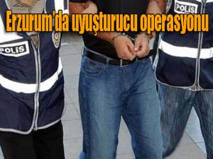  Erzurumda uyuşturucu operasyonu 