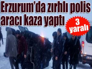 Erzurumda zırhlı polis aracı kaza yaptı: 3 yaralı 