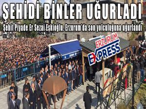 Erzurumlu şehidi binler uğurladı