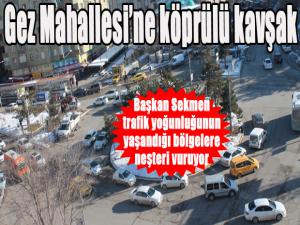 Gez Mahallesi'ne köprülü kavşak...