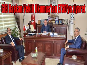 GİB Başkan Vekili Okumuştan ETSOya ziyaret 