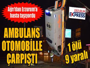 Hasta taşıyan ambulans otomobille çarpıştı: 1 ölü, 9 yaralı