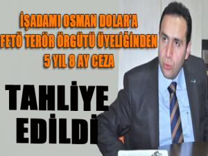 İşadamı Osman Dolar'a tahliye...