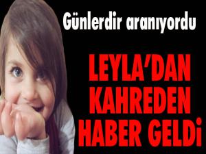 Kayıp Leyla'dan kahreden haber geldi!