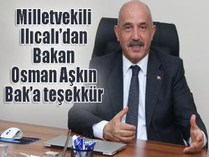 Milletvekili Ilıcalıdan Bakan Osman Aşkın Baka teşekkür 