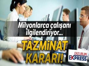 Milyonlarca çalışanı ilgilendiren karar