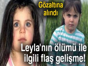 Minik Leylanın ölü bulunmasının ardından gözaltılar başladı