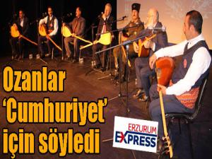 Ozanlar Cumhuriyet için söyledi