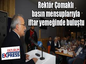 Rektör Çomaklı, basın mensuplarıyla iftar yemeğinde buluştu