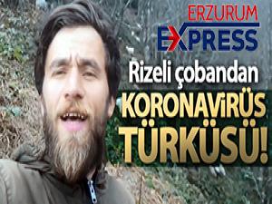 Rizeli çoban bu kez Korona virüse türkü yazdı