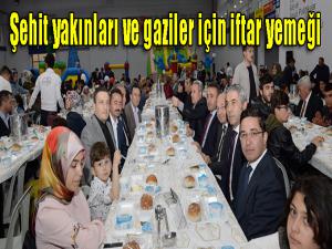  Şehit yakınları ve gaziler için iftar yemeği 