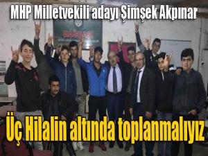 Şimşek Akpınar: Üç Hilalin altında toplanmalıyız