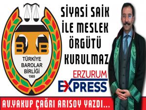 SİYASİ SAİK İLE MESLEK ÖRGÜTÜ KURULMAZ