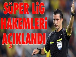 Süper Lig hakemleri açıklandı