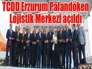 TCDD Erzurum Palandöken Lojistik Merkezi açıldı 