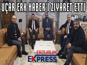 UÇAR ERK HABER'İ ZİYARET ETTİ