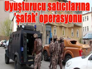 Uyuşturucu satıcılarına 'şafak' operasyonu