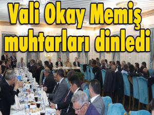 Vali Okay Memiş muhtarları dinledi