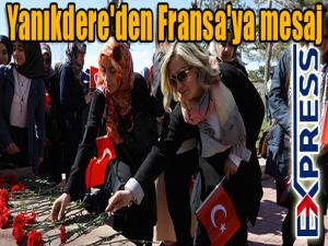 Yanıkdere'den Fransa'ya mesaj 