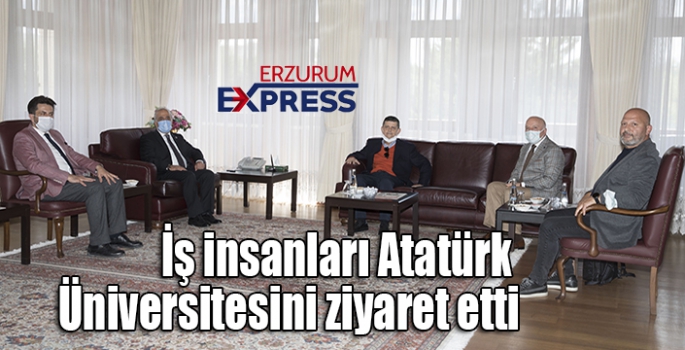 İş insanları Atatürk Üniversitesini ziyaret etti