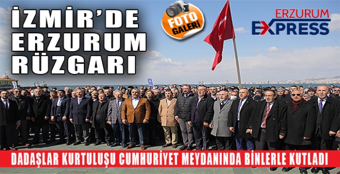 İZMİR'DE ERZURUM RÜZGARI