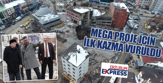 Mega proje için ilk kazma vuruldu...