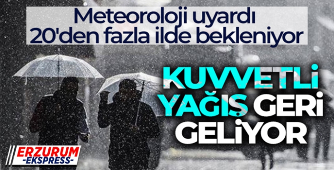 Meteoroloji uyardı! Kuvvetli yağış geri geliyor