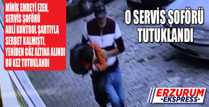 Minik Emre’yi ezen servis şoförü tutuklandı