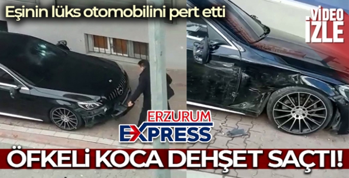 Öfkeli koca dehşet saçtı: Eşinin lüks otomobilini pert etti