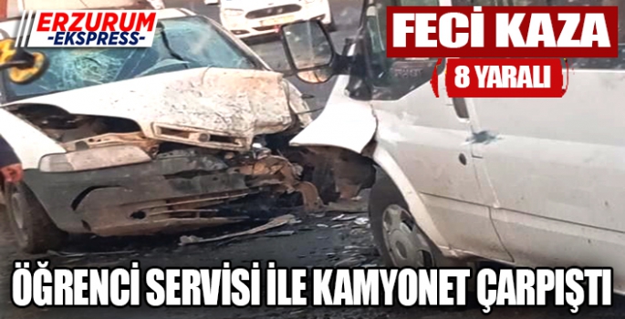 Öğrenci servisi ile kamyonet çarpıştı: 8 yaralı