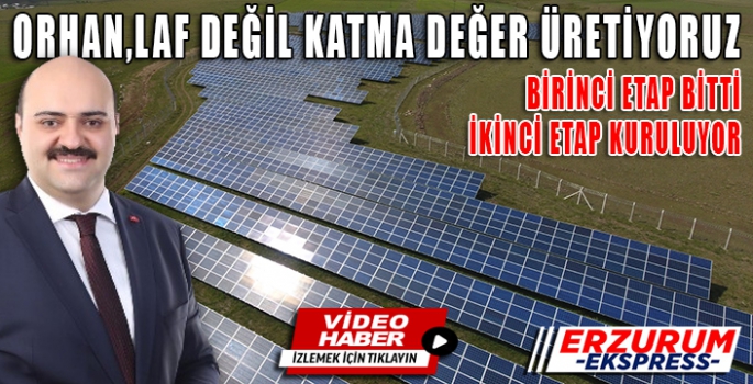 ORHAN, LAF DEĞİL KATMA DEĞER ÜRETİYORUZ