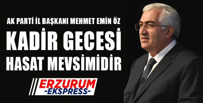 ÖZ: KADİR GECESİ HASAT MEVSİMİDİR  