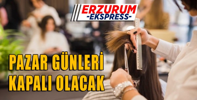 PAZAR GÜNLERİ KAPALI OLACAK