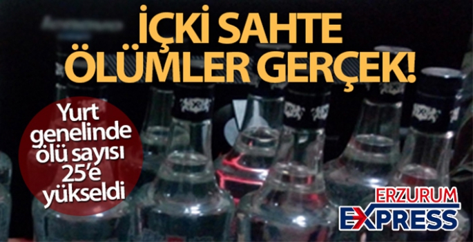 Sahte içki kabusu artarak sürüyor! 25 kişi hayatını kaybetti