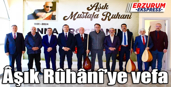 Âşık Rûhânî’ye vefa