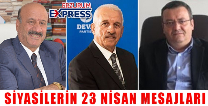 SİYASİ PARTİ İL BAŞKANLARINDAN 23 NİSAN MESAJI