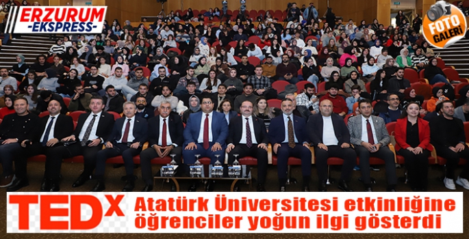 TEDx Atatürk Üniversitesi etkinliğine, öğrenciler yoğun ilgi gösterdi. 