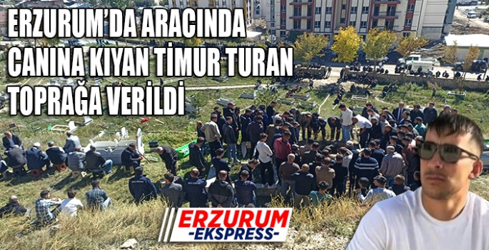 Timur Turan toprağa verildi