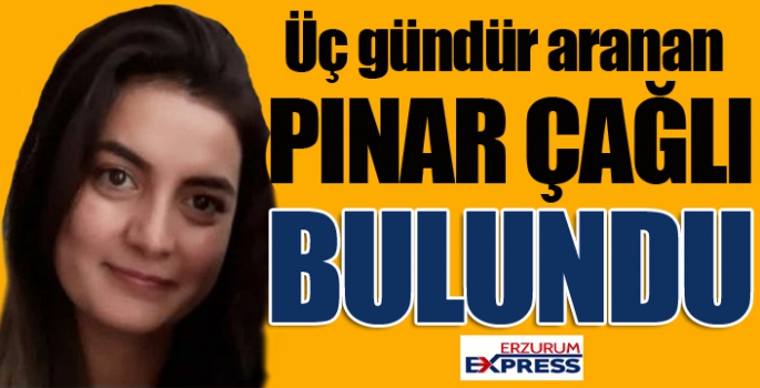 Üç gündür aranıyordu... Pınar Çağlı bulundu...