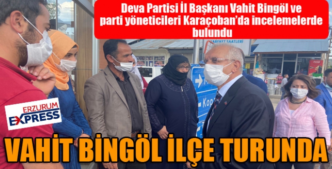 Vahit Bingöl ilçe turunda...