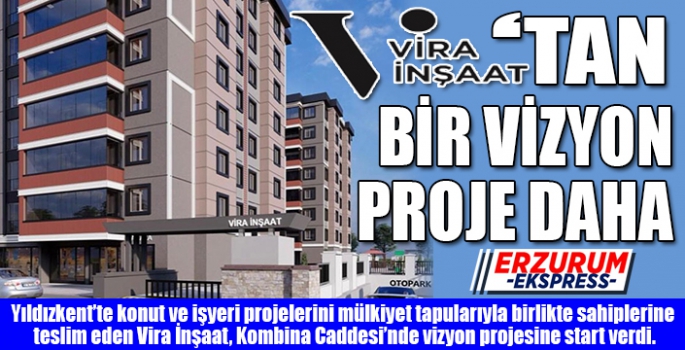 Vira İnşaat’tan bir vizyon proje daha